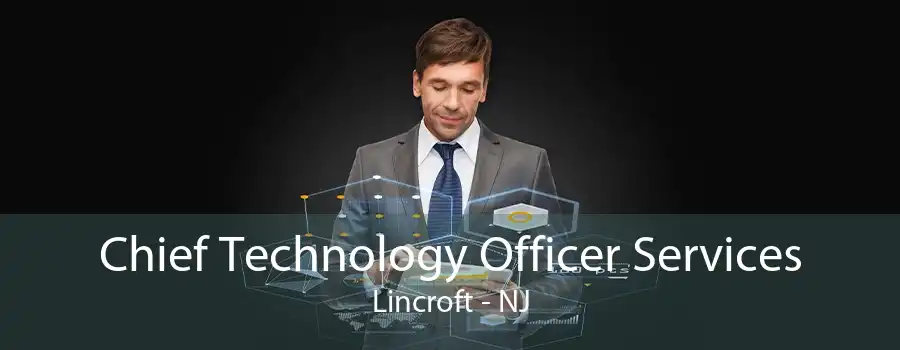 Chief Technology Officer Services Lincroft - NJ