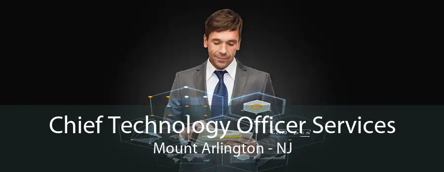 Chief Technology Officer Services Mount Arlington - NJ