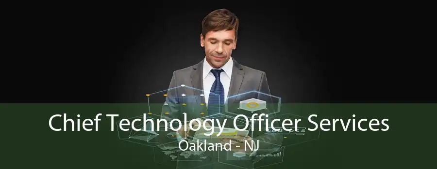 Chief Technology Officer Services Oakland - NJ