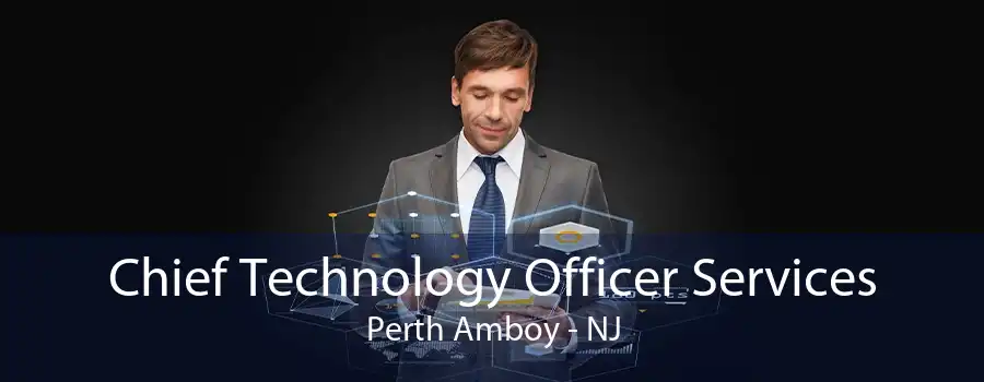 Chief Technology Officer Services Perth Amboy - NJ