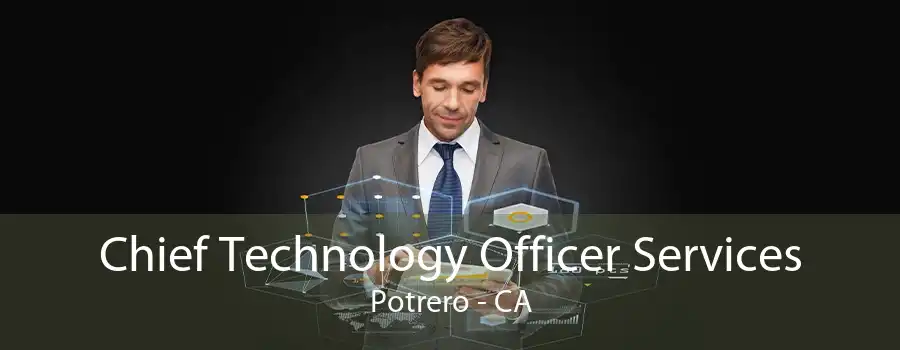 Chief Technology Officer Services Potrero - CA