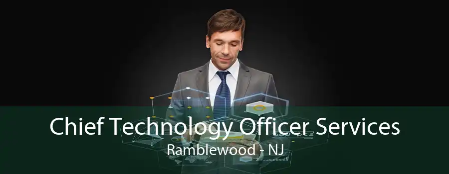 Chief Technology Officer Services Ramblewood - NJ