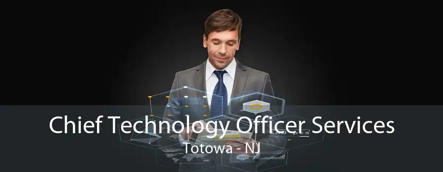 Chief Technology Officer Services Totowa - NJ