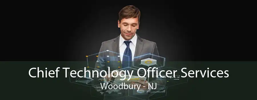 Chief Technology Officer Services Woodbury - NJ