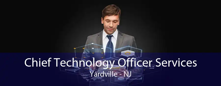 Chief Technology Officer Services Yardville - NJ