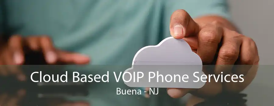 Cloud Based VOIP Phone Services Buena - NJ