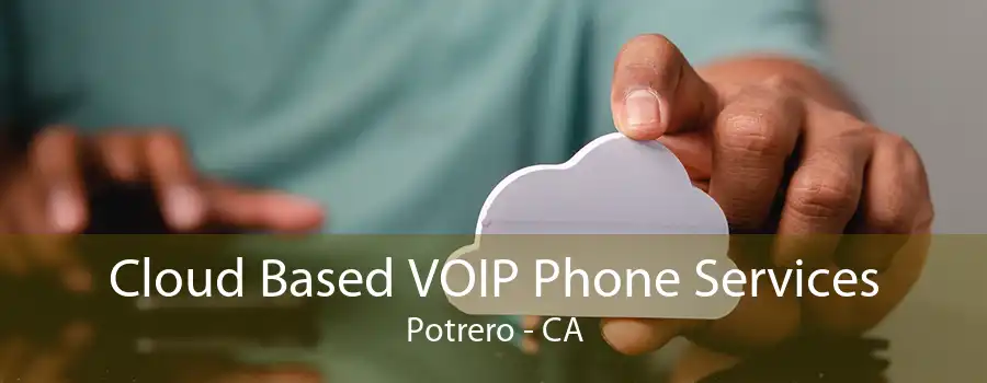 Cloud Based VOIP Phone Services Potrero - CA