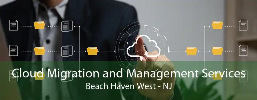 Cloud Migration and Management Services Beach Haven West - NJ