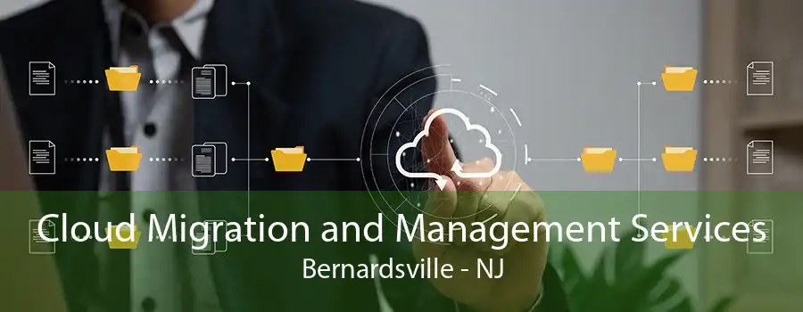 Cloud Migration and Management Services Bernardsville - NJ