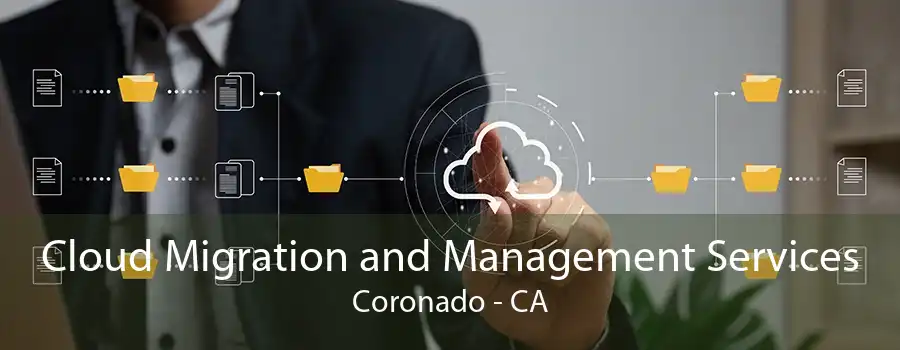 Cloud Migration and Management Services Coronado - CA