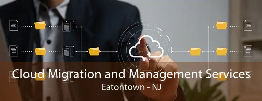 Cloud Migration and Management Services Eatontown - NJ