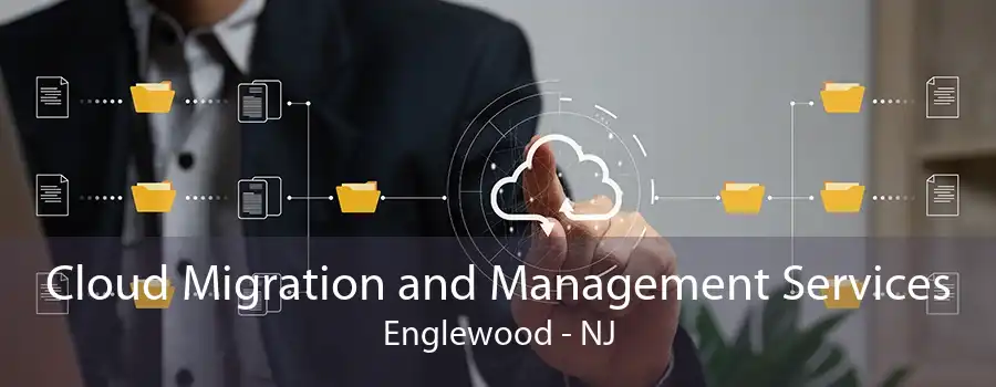 Cloud Migration and Management Services Englewood - NJ