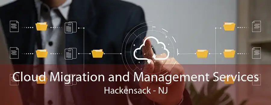 Cloud Migration and Management Services Hackensack - NJ