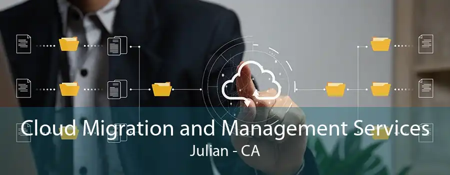 Cloud Migration and Management Services Julian - CA