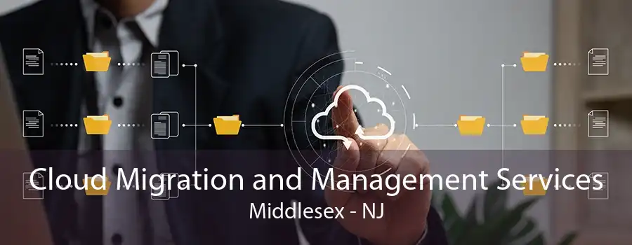 Cloud Migration and Management Services Middlesex - NJ