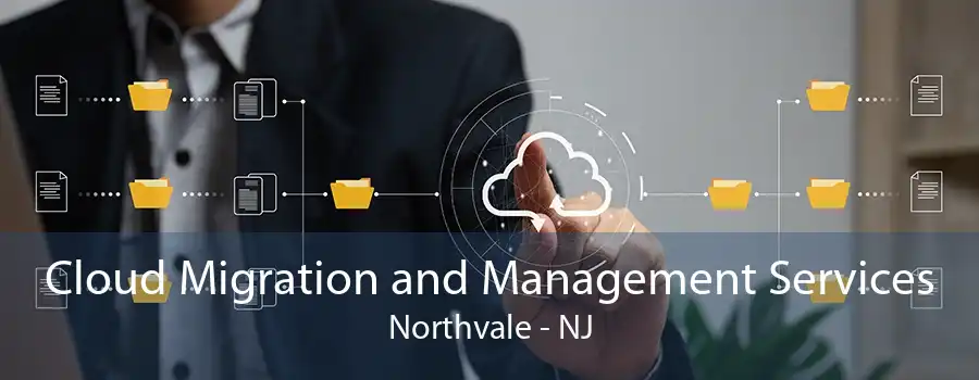 Cloud Migration and Management Services Northvale - NJ