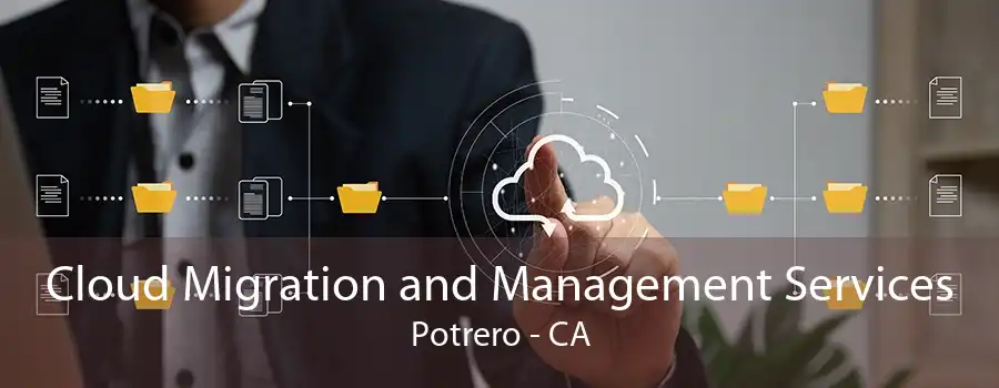 Cloud Migration and Management Services Potrero - CA