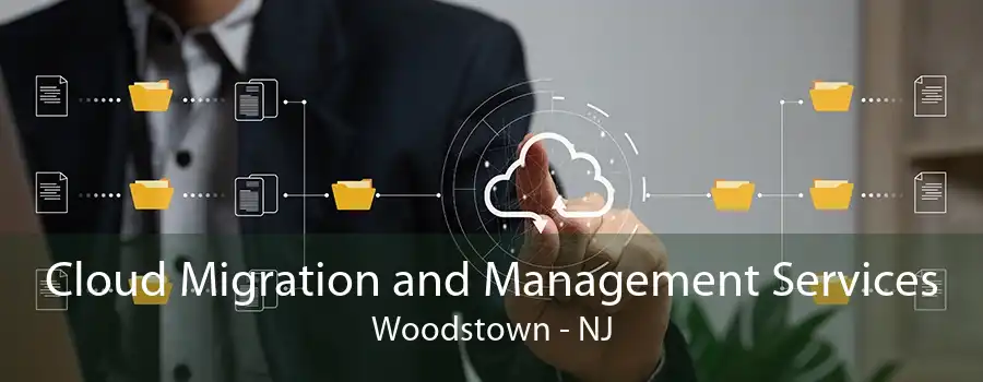 Cloud Migration and Management Services Woodstown - NJ