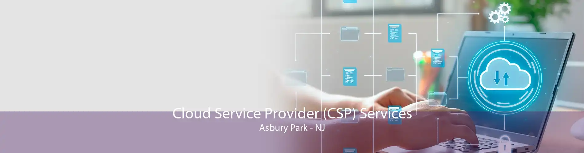 Cloud Service Provider (CSP) Services Asbury Park - NJ