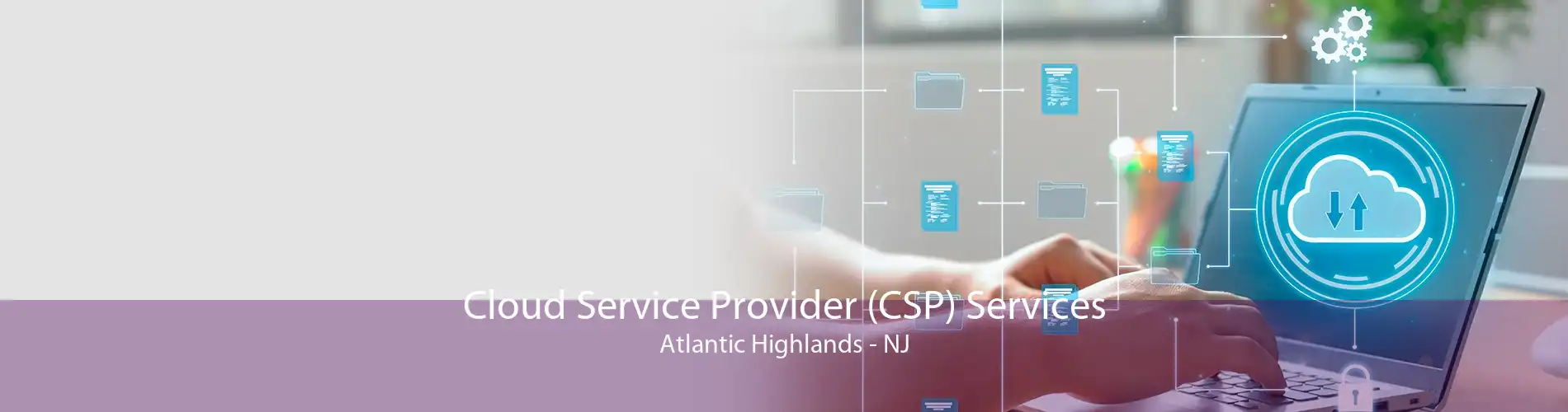 Cloud Service Provider (CSP) Services Atlantic Highlands - NJ