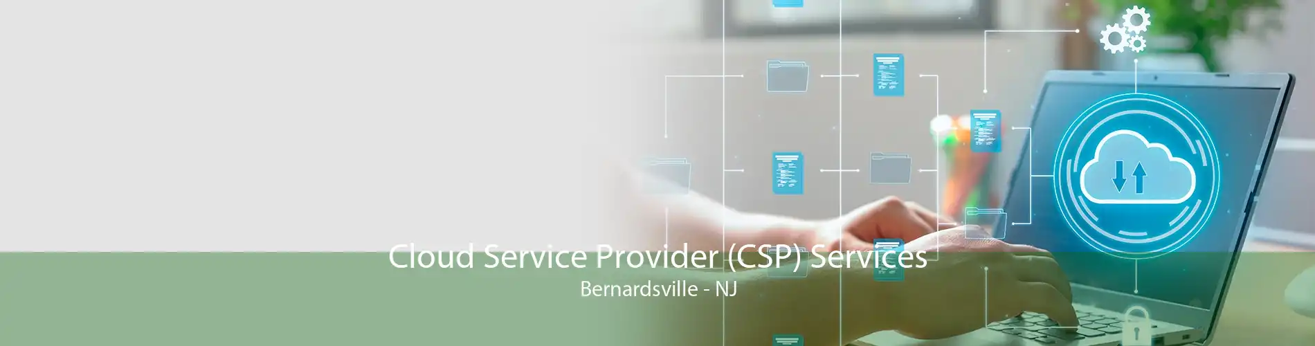 Cloud Service Provider (CSP) Services Bernardsville - NJ