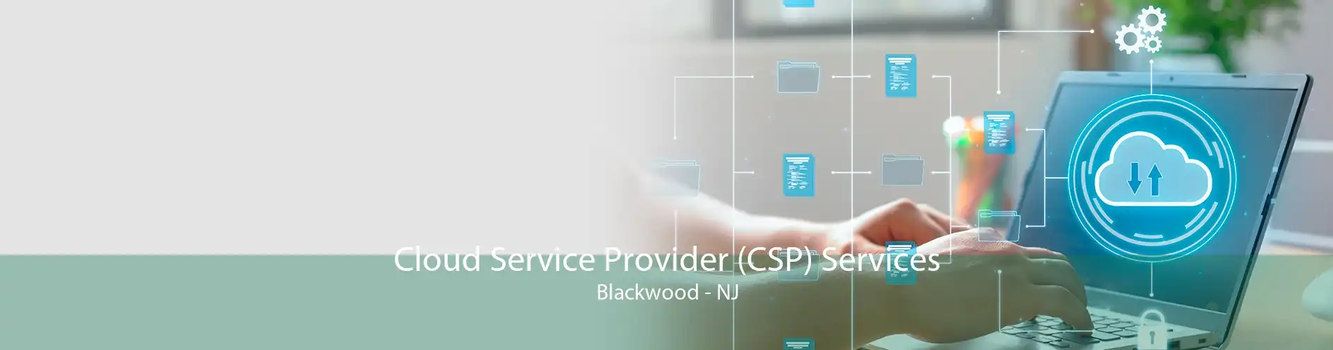 Cloud Service Provider (CSP) Services Blackwood - NJ