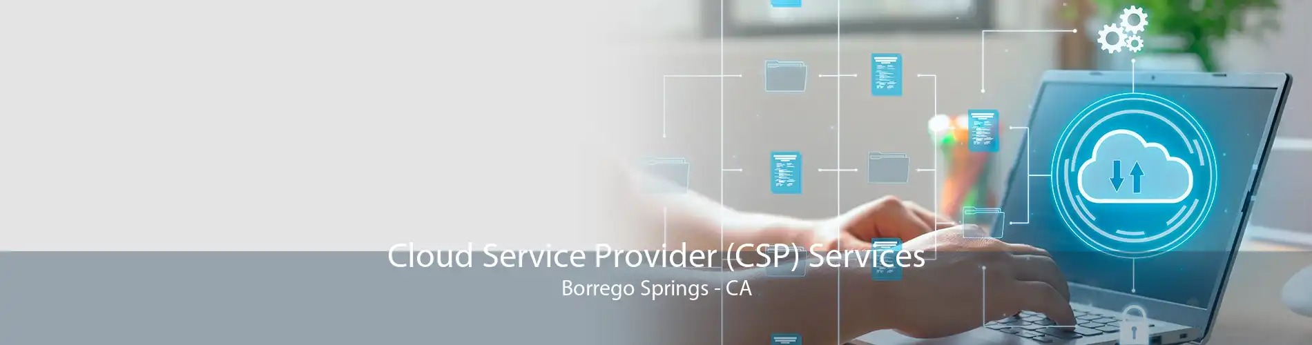 Cloud Service Provider (CSP) Services Borrego Springs - CA