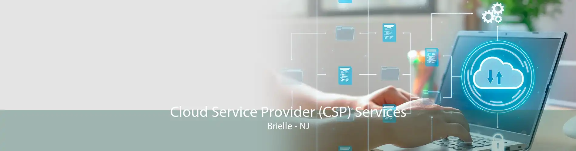 Cloud Service Provider (CSP) Services Brielle - NJ