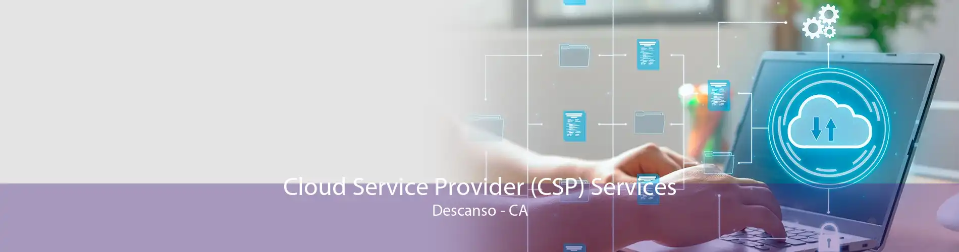 Cloud Service Provider (CSP) Services Descanso - CA