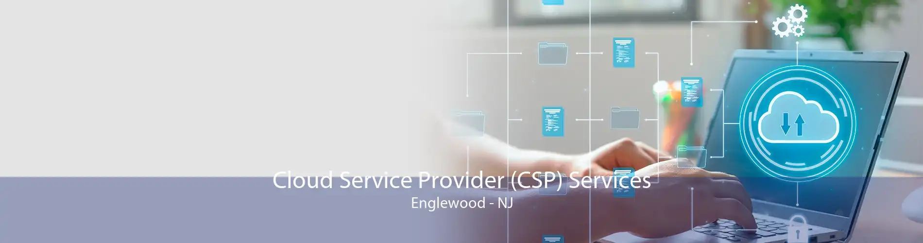 Cloud Service Provider (CSP) Services Englewood - NJ