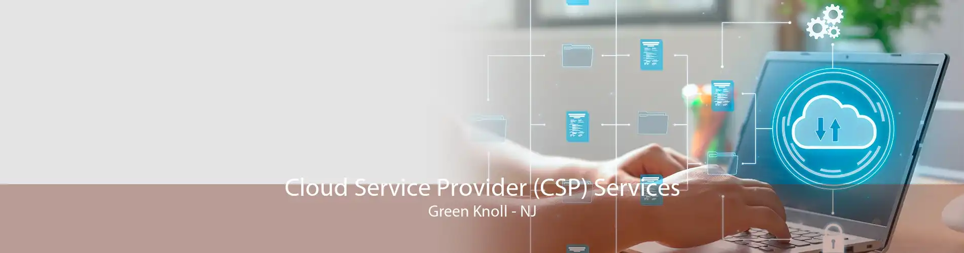 Cloud Service Provider (CSP) Services Green Knoll - NJ