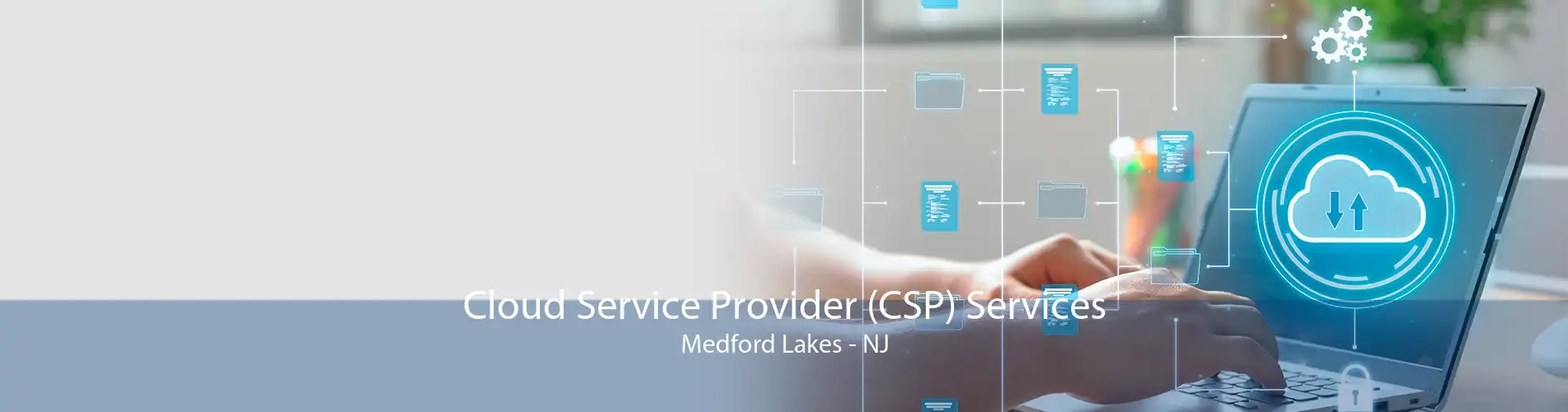 Cloud Service Provider (CSP) Services Medford Lakes - NJ