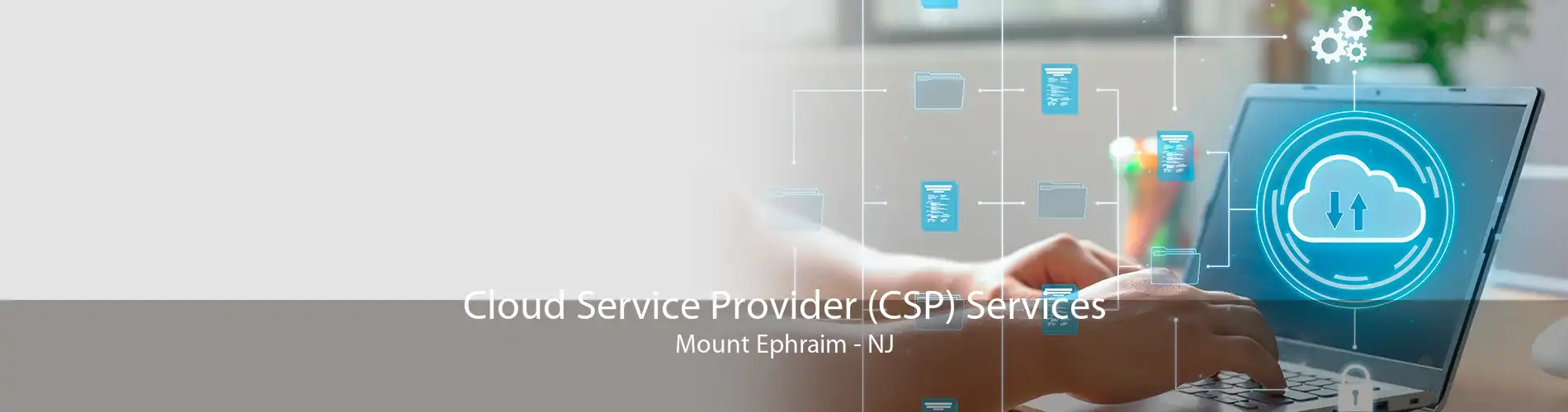 Cloud Service Provider (CSP) Services Mount Ephraim - NJ