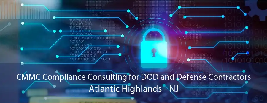 CMMC Compliance Consulting for DOD and Defense Contractors Atlantic Highlands - NJ