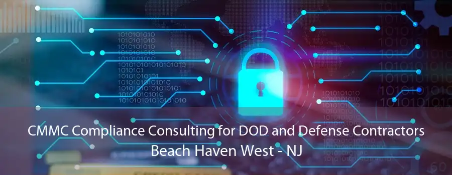 CMMC Compliance Consulting for DOD and Defense Contractors Beach Haven West - NJ