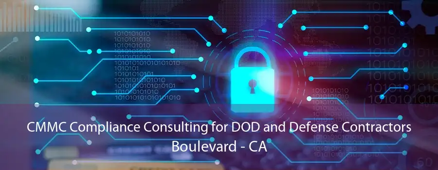 CMMC Compliance Consulting for DOD and Defense Contractors Boulevard - CA