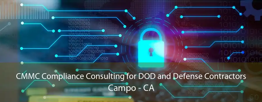 CMMC Compliance Consulting for DOD and Defense Contractors Campo - CA