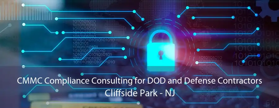 CMMC Compliance Consulting for DOD and Defense Contractors Cliffside Park - NJ