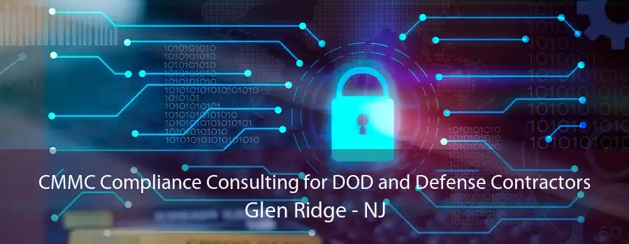 CMMC Compliance Consulting for DOD and Defense Contractors Glen Ridge - NJ