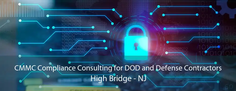 CMMC Compliance Consulting for DOD and Defense Contractors High Bridge - NJ