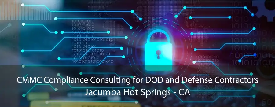 CMMC Compliance Consulting for DOD and Defense Contractors Jacumba Hot Springs - CA