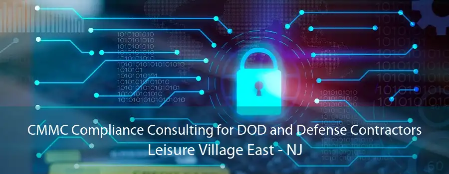 CMMC Compliance Consulting for DOD and Defense Contractors Leisure Village East - NJ