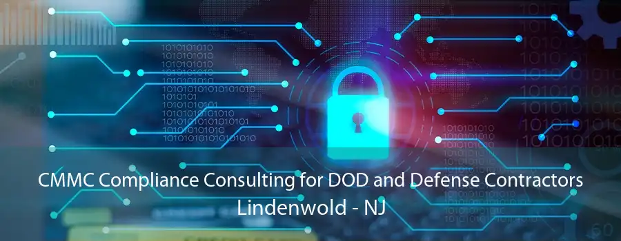 CMMC Compliance Consulting for DOD and Defense Contractors Lindenwold - NJ