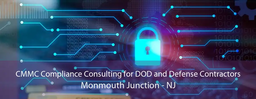 CMMC Compliance Consulting for DOD and Defense Contractors Monmouth Junction - NJ