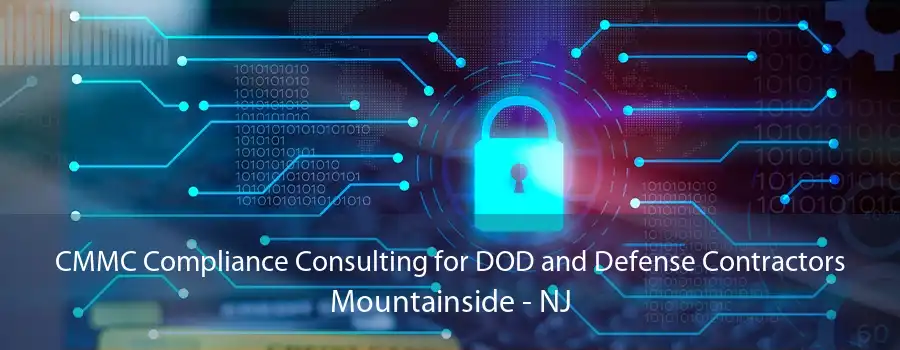 CMMC Compliance Consulting for DOD and Defense Contractors Mountainside - NJ