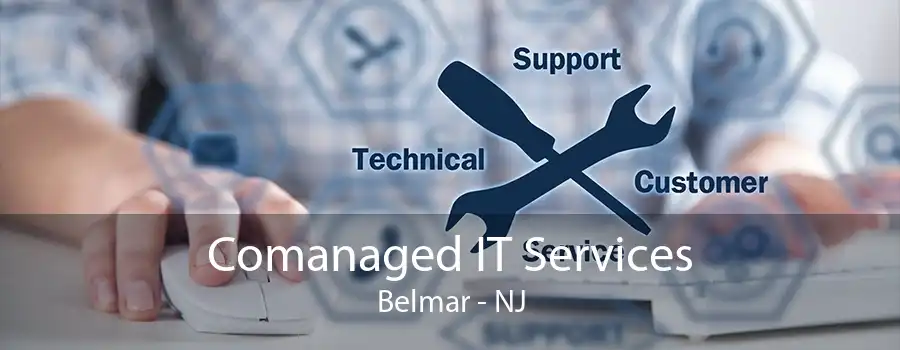 Comanaged IT Services Belmar - NJ