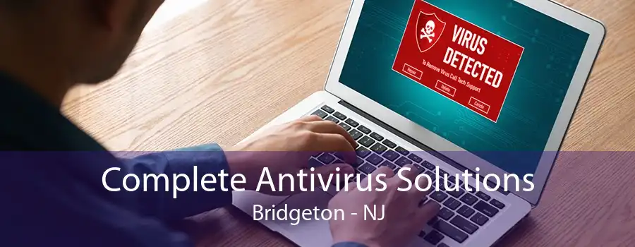 Complete Antivirus Solutions Bridgeton - NJ