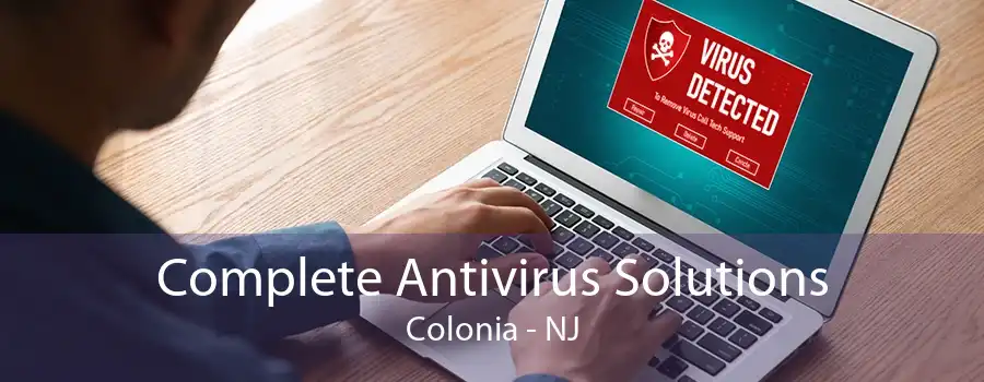 Complete Antivirus Solutions Colonia - NJ