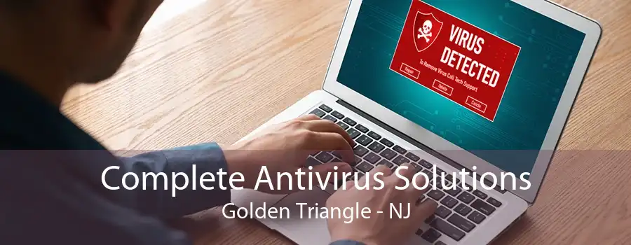 Complete Antivirus Solutions Golden Triangle - NJ