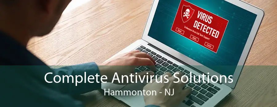 Complete Antivirus Solutions Hammonton - NJ